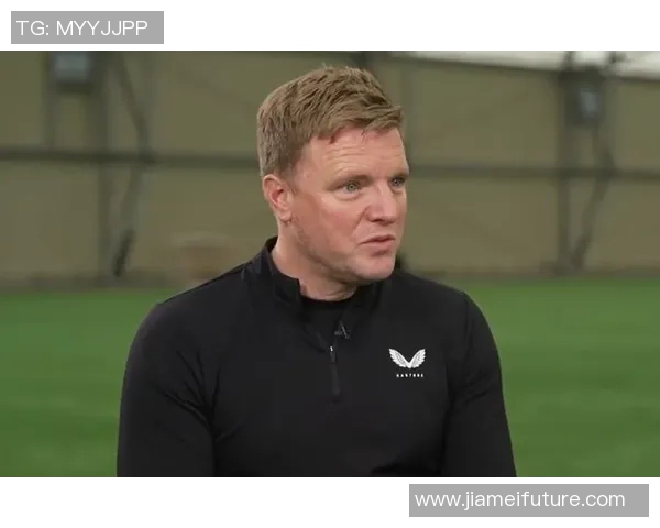 埃迪-豪：维萨已参与训练赛；热刺有强壮的阵型和超卓的教练